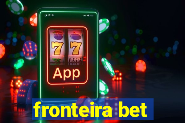 fronteira bet