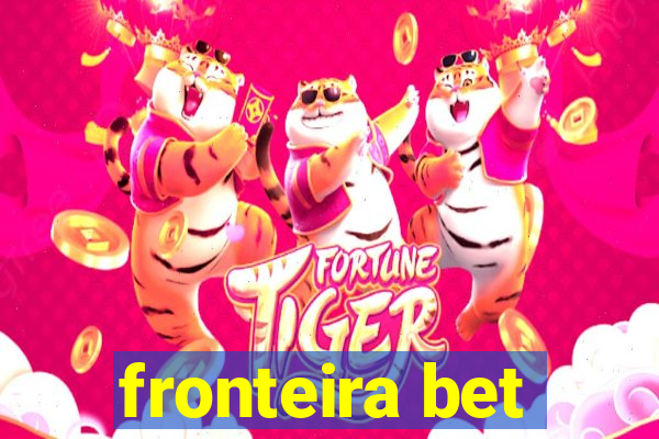 fronteira bet