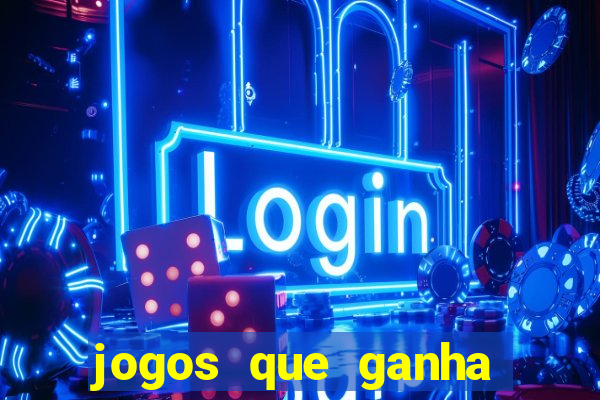 jogos que ganha dinheiro sem deposito