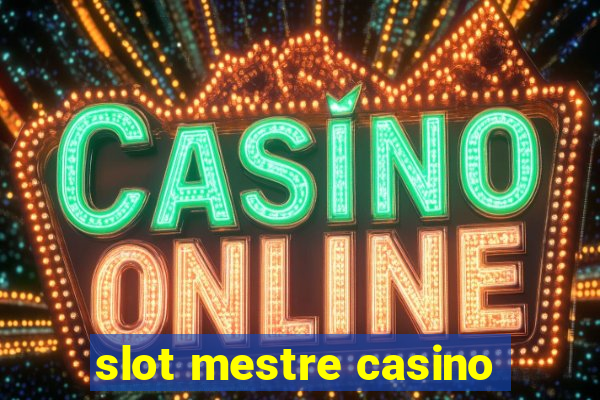 slot mestre casino