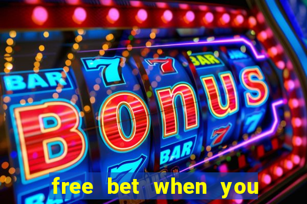 free bet when you join no deposit