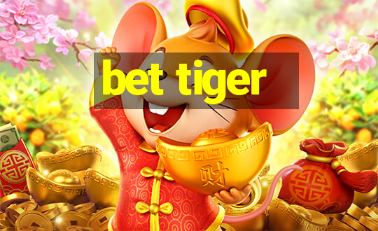 bet tiger