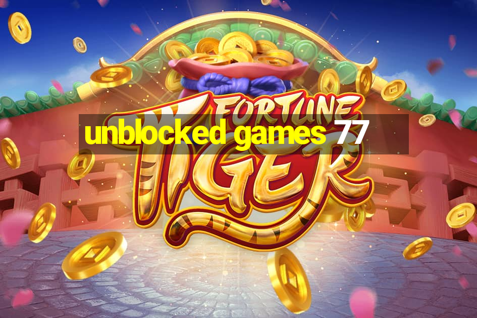 unblocked games 77