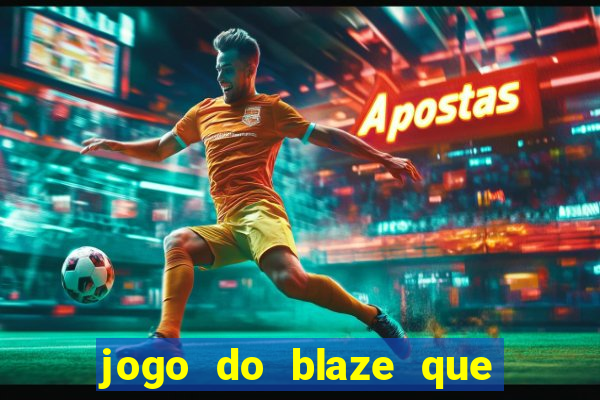 jogo do blaze que mais paga