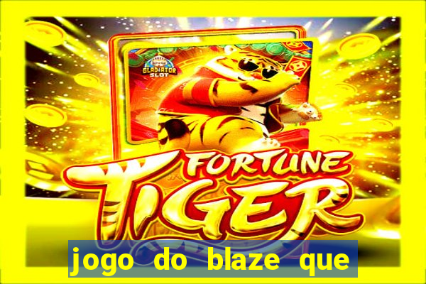 jogo do blaze que mais paga