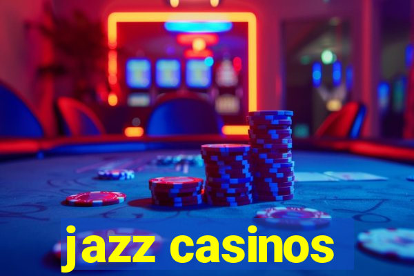 jazz casinos