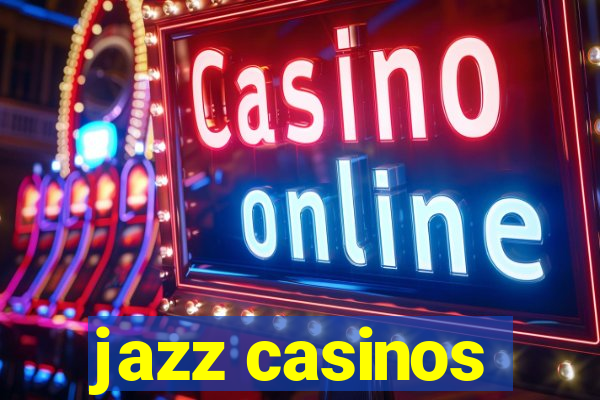 jazz casinos