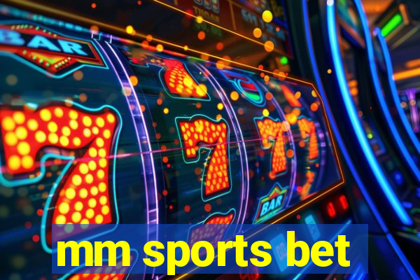 mm sports bet