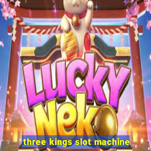 three kings slot machine