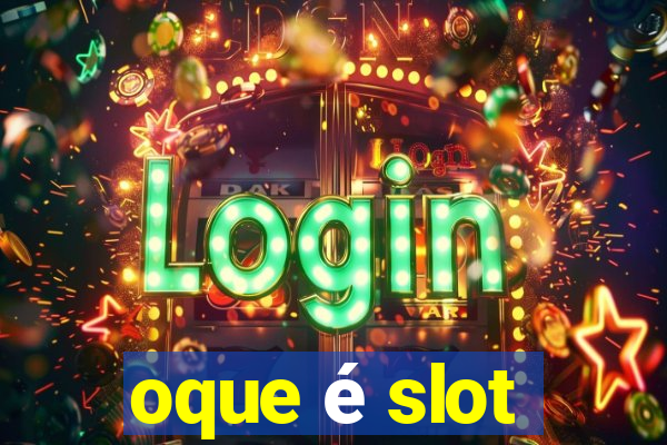 oque é slot