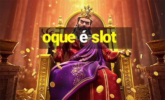 oque é slot