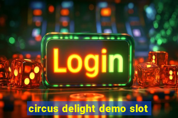 circus delight demo slot