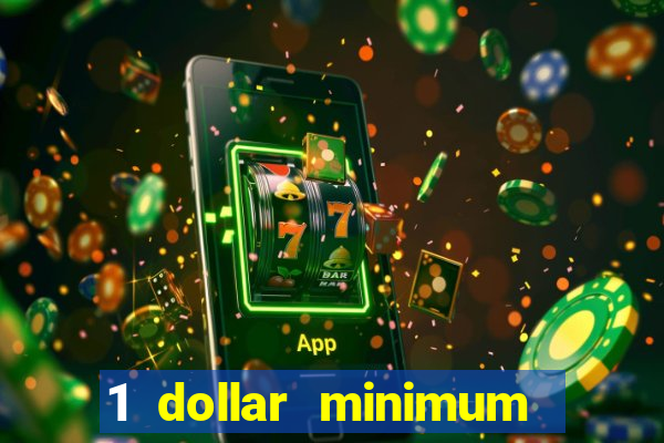 1 dollar minimum deposit casino usa