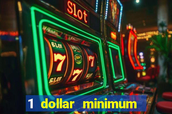 1 dollar minimum deposit casino usa