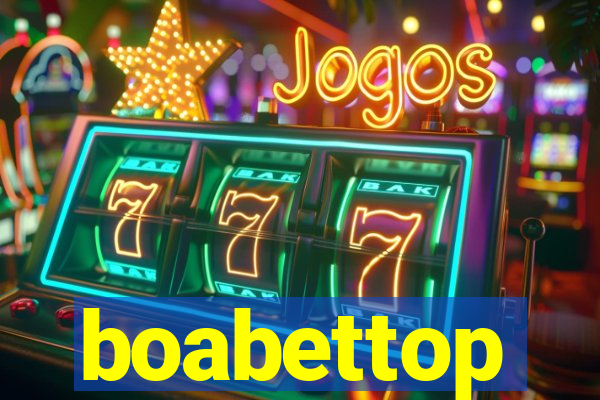 boabettop