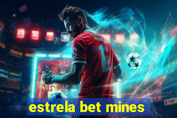 estrela bet mines