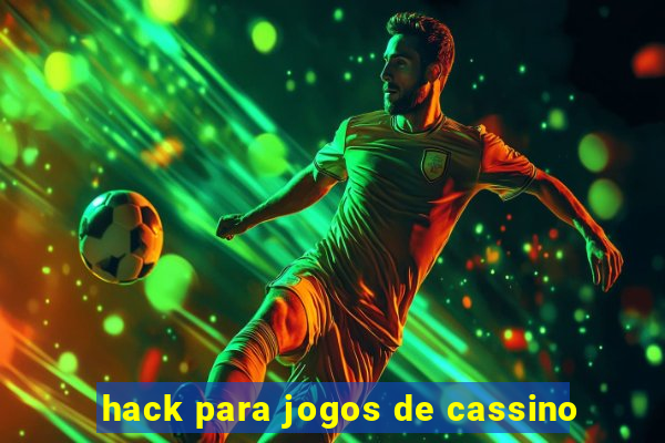 hack para jogos de cassino