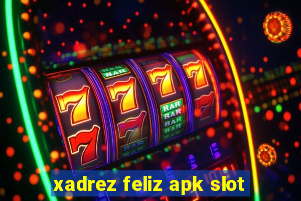 xadrez feliz apk slot