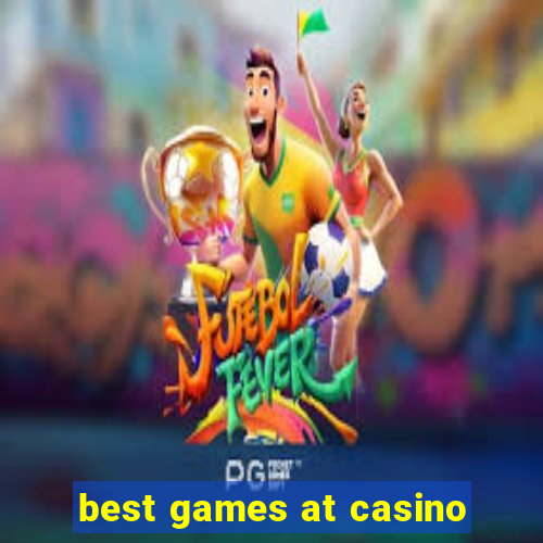 best games at casino