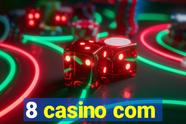 8 casino com