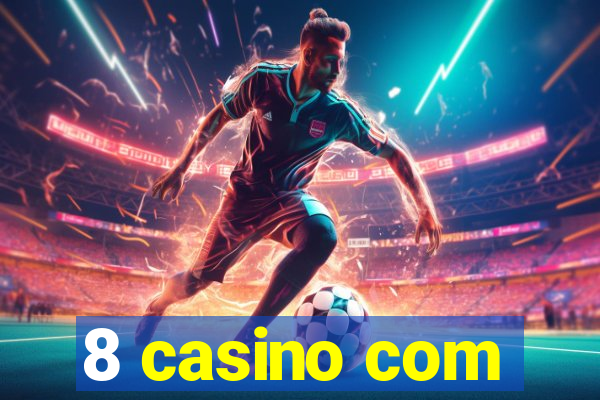 8 casino com