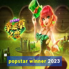 popstar winner 2023