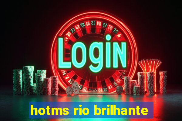 hotms rio brilhante