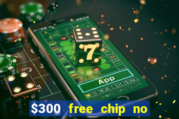 $300 free chip no deposit casino canada real money