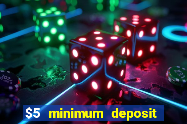 $5 minimum deposit casino usa