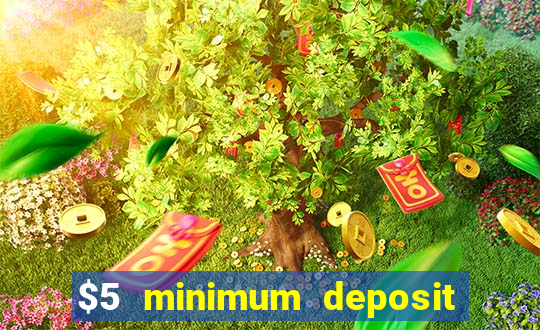 $5 minimum deposit casino usa