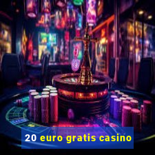 20 euro gratis casino