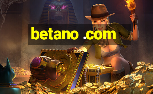 betano .com