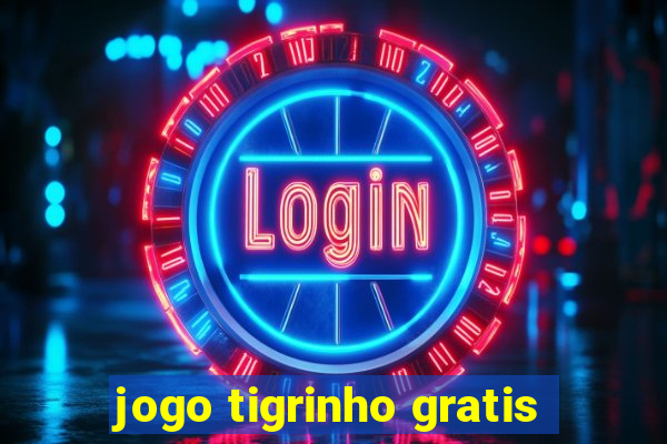 jogo tigrinho gratis