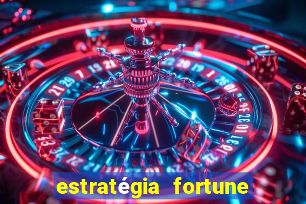 estratégia fortune tiger 10x