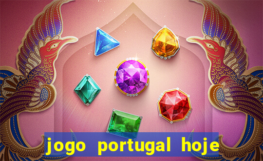 jogo portugal hoje onde assistir