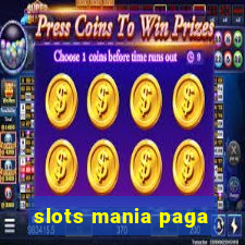 slots mania paga