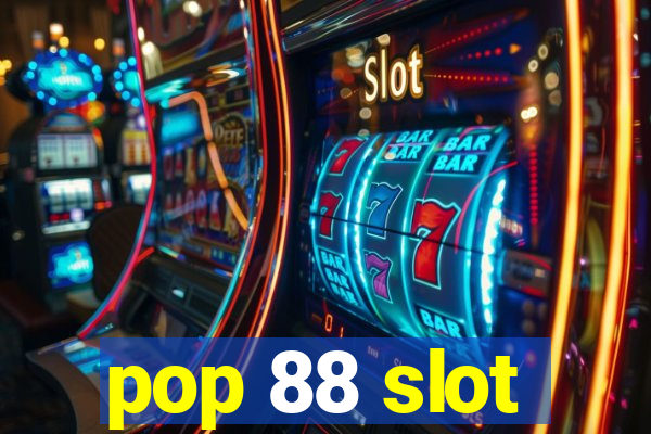 pop 88 slot