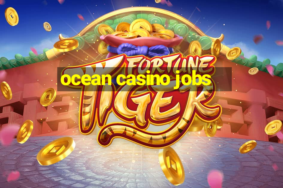 ocean casino jobs