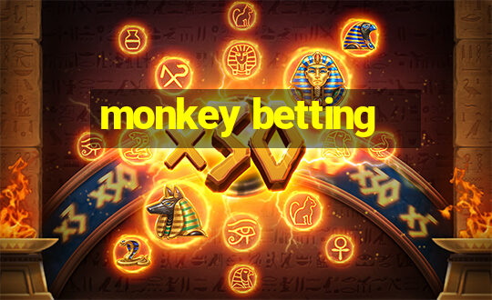 monkey betting