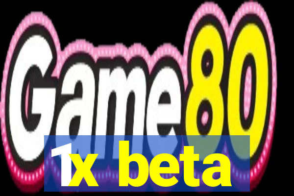 1x beta