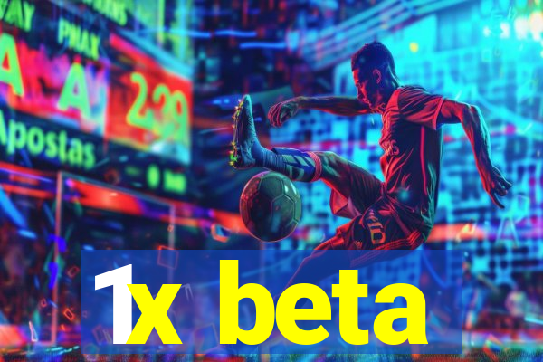 1x beta