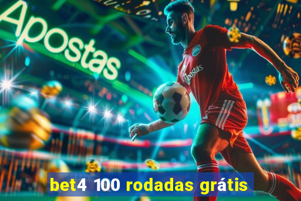 bet4 100 rodadas grátis