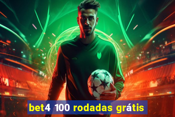 bet4 100 rodadas grátis