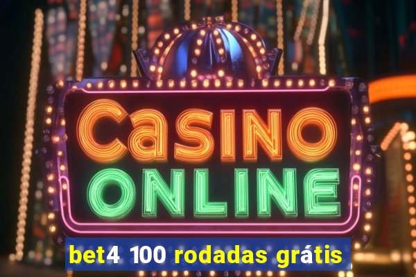 bet4 100 rodadas grátis