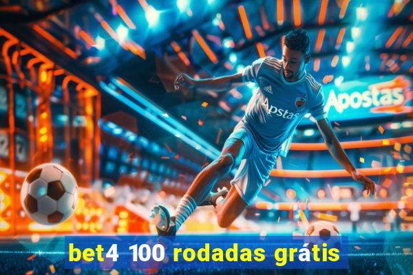 bet4 100 rodadas grátis