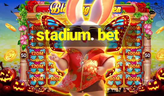 stadium. bet