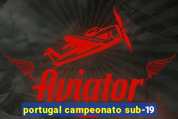 portugal campeonato sub-19