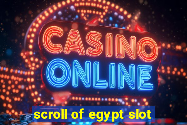 scroll of egypt slot