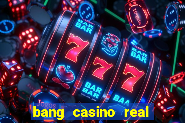 bang casino real money uganda