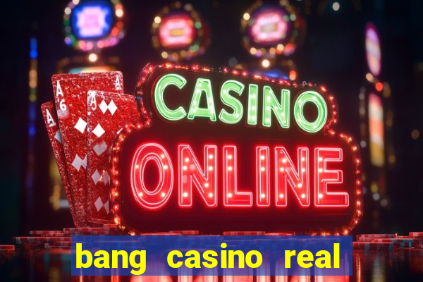 bang casino real money uganda